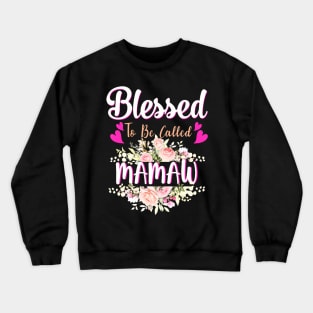 Blessed To Be Called Mamaw Floral Womens Mamaw Mothers Day Crewneck Sweatshirt